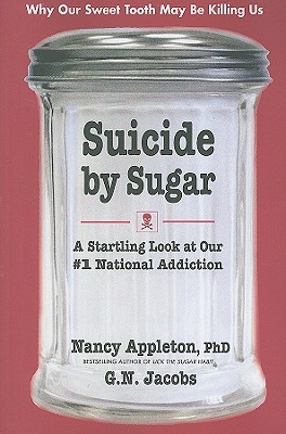 Seller image for Suicide by Sugar: A Startling Look at Our #1 National Addiction (Paperback or Softback) for sale by BargainBookStores