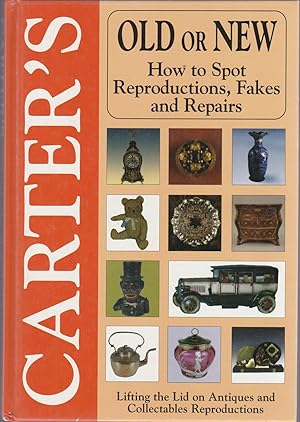 CARTER'S OLD OR NEW How to Spot Reproductions, Fakes and Repairs