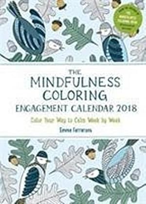 Seller image for The Mindfulness Coloring Engagement Calendar 2018: Color Your Way to Calm Week by Week : Color Your Way to Calm Week by Week for sale by AHA-BUCH