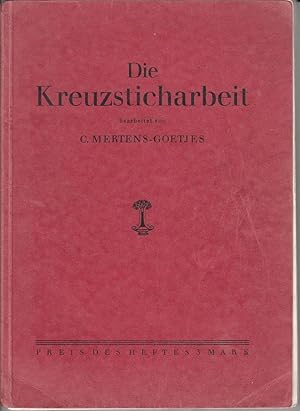 Bild des Verkufers fr Die Kreuzsticharbeit zum Verkauf von Antiquariat Jterbook, Inh. H. Schulze