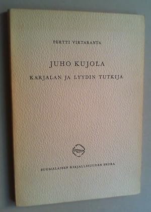 Juho Kujola. Karjalan ja lyydin tutkija.