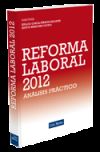 Bild des Verkufers fr REFORMA LABORAL 2012: Anlisis prctico del RDL 3/2012 de medidas urgentes para la reforma del mercado de trabajo zum Verkauf von Agapea Libros