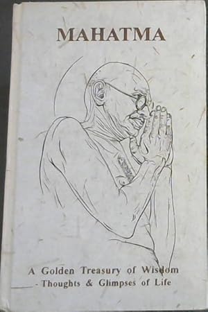 Seller image for Mahatma : A Golden Treasury of Wisdom - Thoughts & Glimpses of Life for sale by Chapter 1