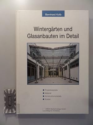 Imagen del vendedor de Wintergrten und Glasanbauten im Detail. Projektbeispiele, Material, Konstruktionsdetails, Kosten. a la venta por Druckwaren Antiquariat