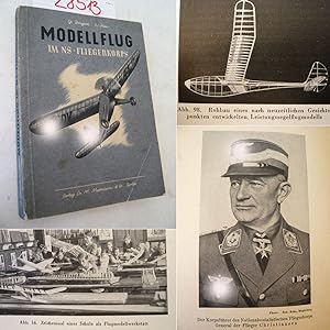 Modellflug im NS.-Fliegerkorps. Von NSFK-Standartenführer Gustav Bengsch (Abteilungschef im Stab ...