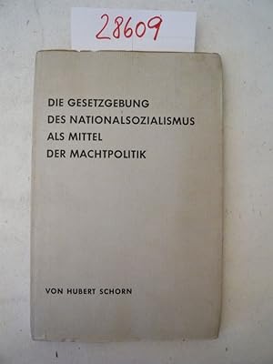 Bild des Verkufers fr Die Gesetzgebung des Nationalsozialismus als Mittel der Machtpolitik zum Verkauf von Galerie fr gegenstndliche Kunst