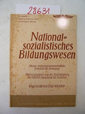 Nationalsozialistisches Bildungswesen. Einzige erziehungswissenschaftliche Zeitschrift der Bewegu...