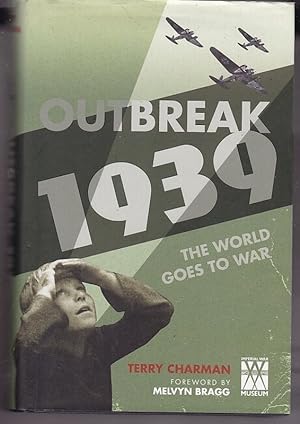 Seller image for OUTBREAK 1939. The World Goes To War.; Foreword by Melvyn Bragg for sale by A&F.McIlreavy.Buderim Rare Books