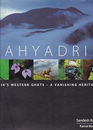 SAHYADRIS. India's Western Ghats- A Vanishing Heritage