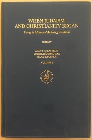 Seller image for When Judaism and Christianity began. Volume 1, Christianity in the beginning : essays in memory of Anthony J. Saldarini for sale by Joseph Burridge Books