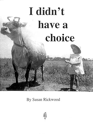 Seller image for I Didn't Have A Choice for sale by WeBuyBooks