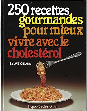 250 Recettes Gourmandes Pour Mieux Vivre Avec Le Cholesterol