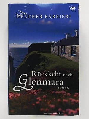 Imagen del vendedor de Rckkehr nach Glenmara : Roman / Heather Barbieri. Dt. von Sonja Hauser a la venta por Leserstrahl  (Preise inkl. MwSt.)