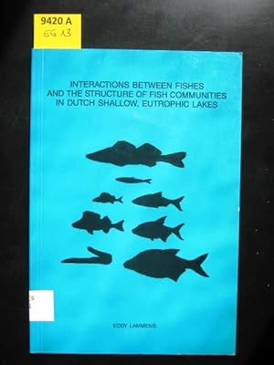 Seller image for Interaction between Fishes and the Structure of Fish Communities in Dutch Shallo, Eutrophic Lakes. Dissertation. for sale by Augusta-Antiquariat GbR