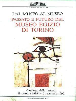 Bild des Verkufers fr Passato e futuro del Museo Egizio di Torino zum Verkauf von Librodifaccia