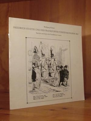 Friedrich Stoltze und der Frankfurter Fürstenkongress 1863. Bericht und Satire der Frankfurter La...
