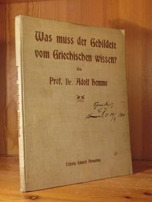 Imagen del vendedor de Was mu der Gebildete vom Griechischen wissen? Eine allgemeine Errterung der Frage nebst einem ausfhrlichen Verzeichnis der aus dem Griechischen entlehnten Fremd- und Lehnwrter der deutschen Sprache. a la venta por Das Konversations-Lexikon