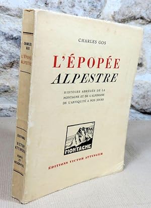 Image du vendeur pour L'pope alpestre. Histoire abrge de la montagne et de l'alpinisme de l'antiquit  nos jours. mis en vente par Latulu