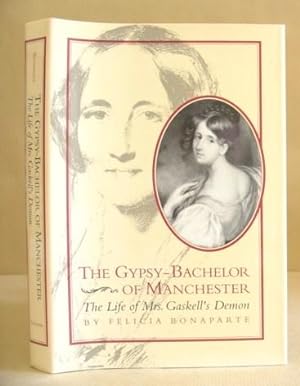 Bild des Verkufers fr The Gypsy Bachelor Of Manchester - The Life Of Mrs Gaskell's Demon zum Verkauf von Eastleach Books