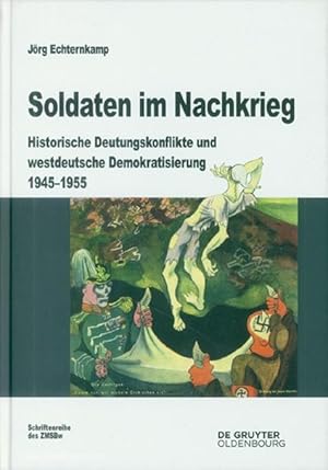 Bild des Verkufers fr Soldaten im Nachkrieg. Historische Deutungskonflikte und westdeutsche Demokratisierung 1945-1955 zum Verkauf von Berliner Zinnfiguren