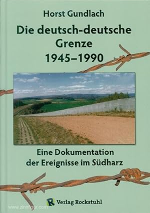 Seller image for Die deutsch-deutsche Grenze 1945-1990. Eine Dokumentation der Ereignisse im Sdharz for sale by Berliner Zinnfiguren