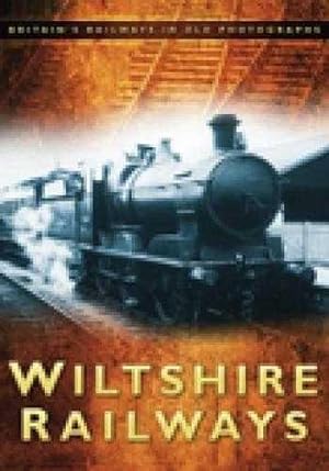 Wiltshire Railways (Britains Railways in Old Photo)