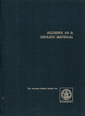 Bild des Verkufers fr Alumina as a ceramic material comp. and ed. by Walter H. Gitzen zum Verkauf von Licus Media