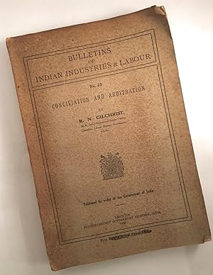 Bulletins of Indian Industries & Labour No. 23 Conciliation and Arbitration