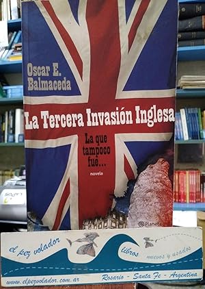 La Tercera Invasión Inglesa. La Que Tampoco Fue.