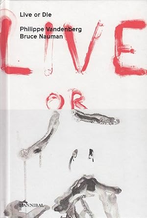 Seller image for Philippe Vandenberg/ Bruce Nauman. Live Or Die for sale by Stefan Schuelke Fine Books