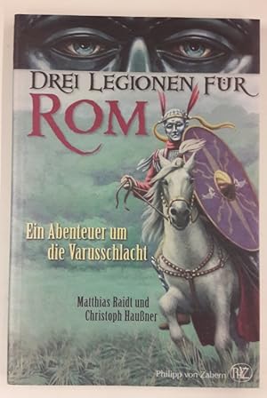 Seller image for Drei Legionen fr Rom. Ein Abenteuer um die Varusschlacht. for sale by Der Buchfreund