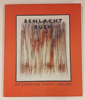 Seller image for Schlachtbuch 600-Jahr-Feier Nfels 1388-1988. Mit 23 Zeichnungen for sale by Der Buchfreund