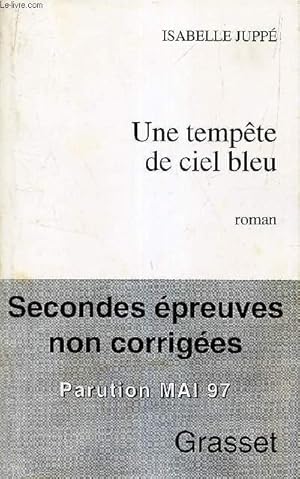 Seller image for UNE TEMPETE DE CIEL BLEU - "SECONDES EPREUVES NON CORRIGEES " / PARUTION MAI 97. for sale by Le-Livre