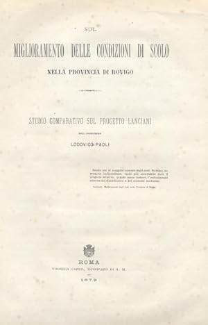 Bild des Verkufers fr SUL MIGLIORAMENTO DELLE CONDIZIONI DI SCOLO NELLA PROVINCIA DI ROVIGO. Studio comparativo sul Progetto Lanciani. zum Verkauf von studio bibliografico pera s.a.s.