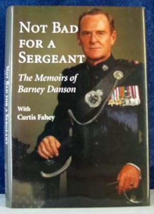 Seller image for Not Bad for a Sergeant : The Memoirs of Barney Danson for sale by Livres Norrois