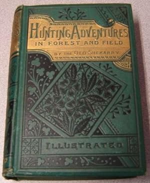 Imagen del vendedor de Hunting Adventures In Forest And Field, Illustrated a la venta por Books of Paradise