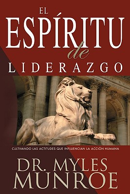 Seller image for El Espiritu de Liderazgo: Cultivando las Actitudes Que Influencian la Accion Humana (Paperback or Softback) for sale by BargainBookStores