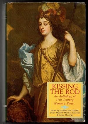 Bild des Verkufers fr Kissing the Rod: An Anthology of 17th Century Women's Verse zum Verkauf von Raymond Tait