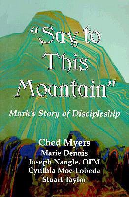 Seller image for Say to This Mountain: Mark's Story of Discipleship (Paperback or Softback) for sale by BargainBookStores