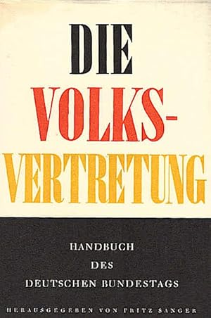 Imagen del vendedor de Die Volksvertretung : Handbuch d. Dt. Bundestags / Hrsg. von Fritz Snger a la venta por Schrmann und Kiewning GbR