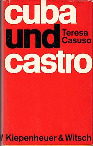 Bild des Verkufers fr Cuba und Castro / Teresa Casuso. [Aus d. Engl. von Liselotte Ronte] zum Verkauf von Schrmann und Kiewning GbR