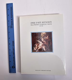 Seller image for Opere d'Arte Restaurate nelle Province di Siracusa e Ragusa (1987-1988) for sale by Mullen Books, ABAA