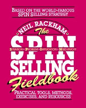 Seller image for The S.P.I.N. Selling Fieldbook: Practical Tools, Methods, Exercises and Resources (Paperback or Softback) for sale by BargainBookStores