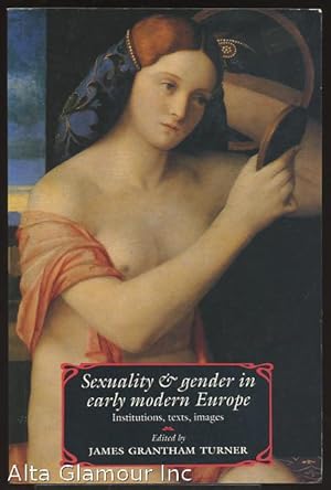 Seller image for SEXUALITY AND GENDER IN EARLY MODERN EUROPE: Institutions, Texts, Image for sale by Alta-Glamour Inc.