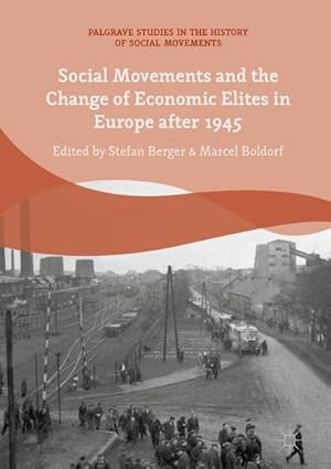 Bild des Verkufers fr Social Movements and the Change of Economic Elites in Europe after 1945 zum Verkauf von AHA-BUCH GmbH