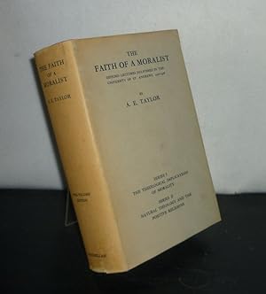 The Faith of a Moralist. Gifford Lectures Delivered in the University of St. Andrews, 1926-1928. ...