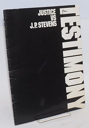 Imagen del vendedor de Justice vs J.P. Stevens: testimony a la venta por Bolerium Books Inc.