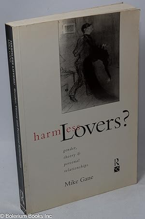Imagen del vendedor de Harmless Lovers? gender, theory & personal relationships a la venta por Bolerium Books Inc.