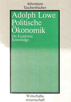 Politische Ökonomik. On economic knowledge. [Neu hrsg. von Harald Hagemann. Von H. Wilhelm übertr...