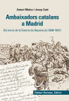Immagine del venditore per AMBAIXADORS CATALANS A MADRID.: ELS INICIS DE LA GUERRA DE SEPARACI (1640-1641) venduto da AG Library